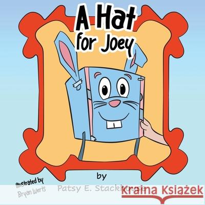 A Hat for Joey Patsy E. Stackhouse 9781954868199