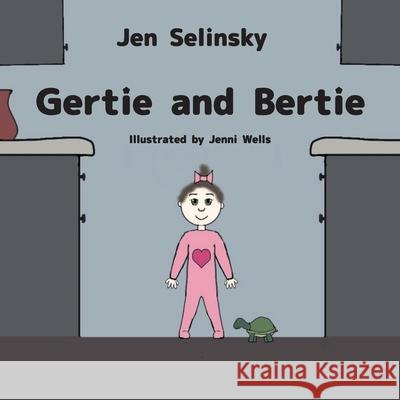 Gertie and Bertie Jen Selinsky 9781954868526 Pen It! Publications, LLC