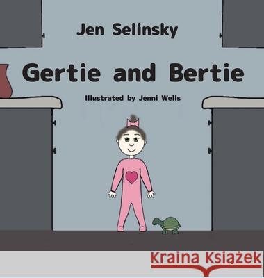 Gertie and Bertie Jen Selinsky Jenni Wells 9781954868533 Pen It! Publications, LLC