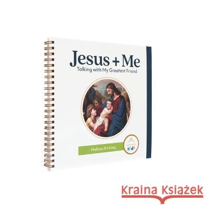 Jesus and Me: Talking with My Best Friend Melissa Kirking 9781954881792 Ascension