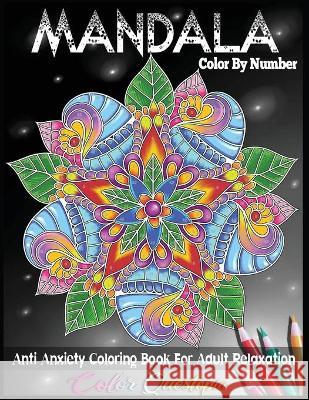 Mandala Color by Number Anti Anxiety Coloring Book for Adult Relaxation Color Questopia 9781954883109 Color Questopia