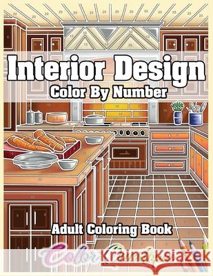 Interior Design Adult Color by Number Coloring Book: Lovely Home Interiors with Fun Room Ideas for Relaxation Color Questopia 9781954883239 Color Questopia