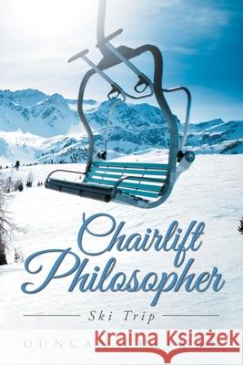 Chairlift Philosopher Duncan Cullman 9781954886148 Litprime Solutions