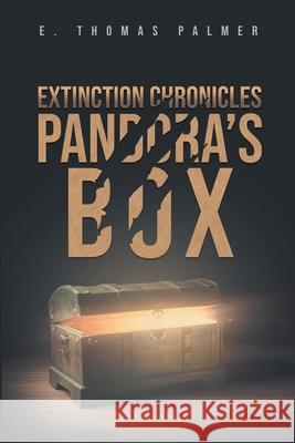 Extinction Chronicles: Book One E. Thomas Palmer 9781954886162