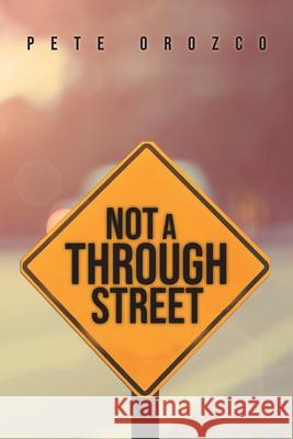 Not A Through Street Pete Orozco 9781954886278