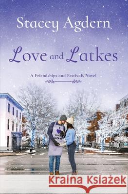 Love and Latkes Stacey Agdern 9781954894938