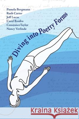Diving into Poetry Forms Six Poets 9781954896130
