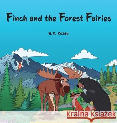 Finch and the Forest Fairies W. R. Kozey 9781954896352