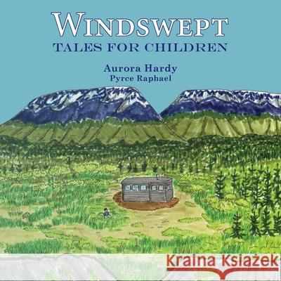 Windswept: Tales for Children Aurora Hardy Pyrce Raphael 9781954896598 Fathom Pub. Co.