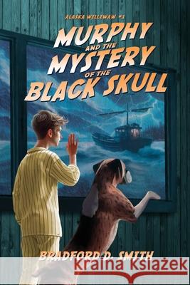 Murphy and the Mystery of the Black Skull Bradford D. Smith 9781954896963 Fathom Pub. Co.