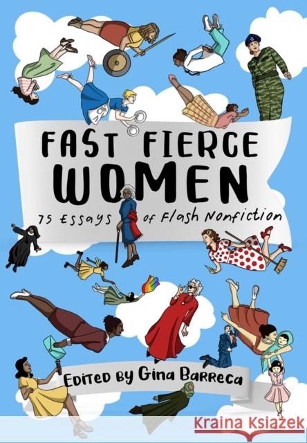 Fast Fierce Women: 75 Essays of Flash Nonfiction Gina Barreca 9781954907003