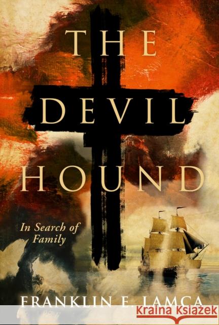 Devil Hound: In Search of Family Lamca, Franklin E. 9781954907300 Woodhall Press