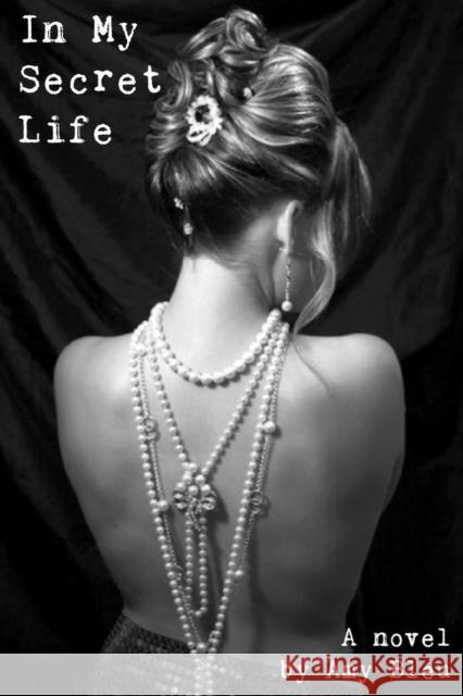 In My Secret Life Amy Bleu 9781954907362 Woodhall Press