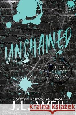 Unchained: Special Edition J L Weil   9781954915237 Dark Magick Publishing, LLC