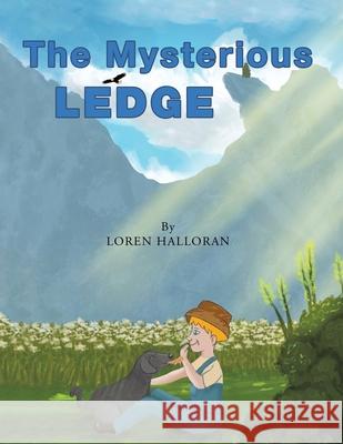 The Mysterious Ledge Loren Halloran 9781954932074