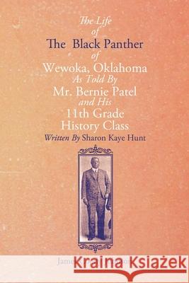 The Life of the Black Panther of Wewoka, Oklahoma Sharon Kaye Hunt 9781954932326 Sharon Kaye Hunt Publishing