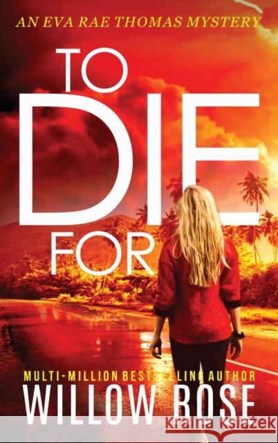 To Die For Willow Rose 9781954938021 Buoy Media