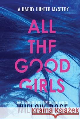 All the good girls Willow Rose 9781954938144 Buoy Media