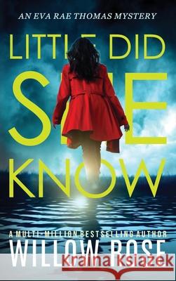 Little Did She Know: An intriguing, addictive mystery novel Willow Rose 9781954938311 Buoy Media