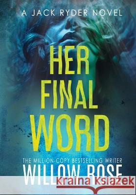 Her Final Word Rose, Willow 9781954938373