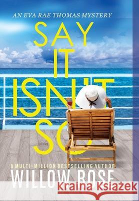 Say It Isn\'t So Willow Rose 9781954938830 Buoy Media