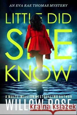 Little Did She Know: An intriguing, addictive mystery novel Willow Rose 9781954938885 Buoy Media