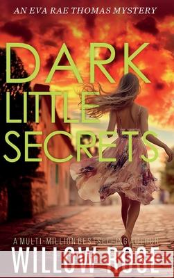 DARK LITTLE SECRETS (Eva Rae Thomas FBI Mystery Book 16) Willow Rose 9781954938946 Buoy Media