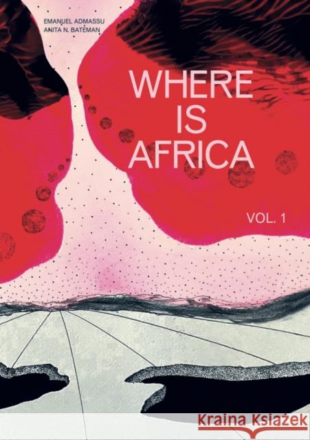 Where Is Africa: Volume 1  9781954939011 New York Consolidated