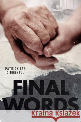 Final Words Patrick Ian O'Donnell 9781954941328 Book Vine Press