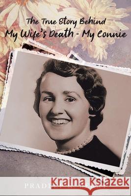 The True Story Behind My Wife's Death - My Connie Pradeep K. Berry 9781954941663