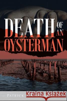 Death of an Oysterman Patrick Ian O'Donnell 9781954941922 Book Vine Press