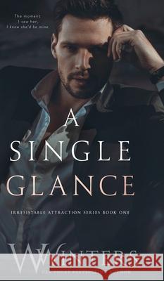 A Single Glance W. Winters Willow Winters 9781954942028 Willow Winters Publishing LLC