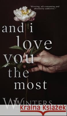 And I Love You The Most W. Winters 9781954942127 Willow Winters Publishing LLC