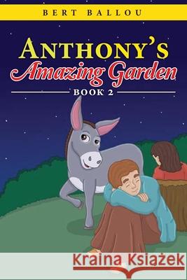 Anthony's Amazing Garden Bert Ballou 9781954943322