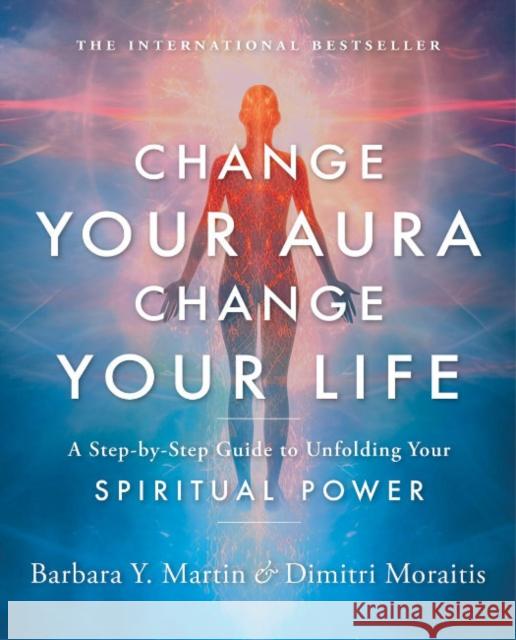 Change Your Aura, Change Your Life Dimitri (Dimitri Moraitis) Moraitis 9781954944084