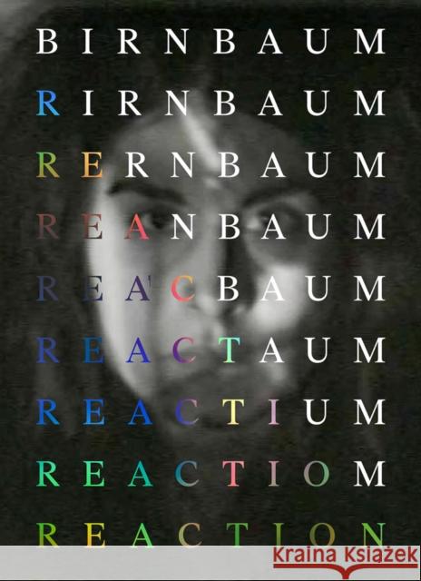 Dara Birnbaum: Reaction Dara Birnbaum 9781954947016