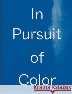 In Pursuit of Color: From Fungi to Fossil Fuels: Uncovering the Origins of the World's Most Famous Dyes Lauren MacDonald 9781954957008 Atelier Editions