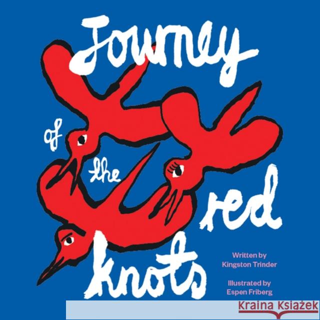 Journey of the Red Knots Espen Friberg 9781954957084