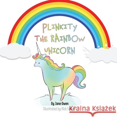 Plinkity the Rainbow Unicorn Nick Talbert Jane Owen 9781954968448