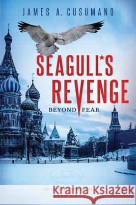 Seagull's Revenge: Beyond Fear James A Cusumano 9781954968769