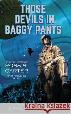 Those Devils in Baggy Pants David Ross Fraley Ross S. Carter 9781954978232 Mountain Girl Press