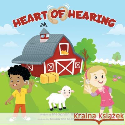 Heart of Hearing Meaghan Thomas, Miriam Balsano, Sean Balsano 9781954978263 Skippy Creek