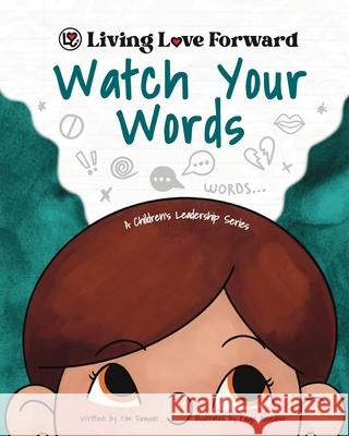Watch Your Words: A Children's Leadership Series Dawson                                   Paige Anocibar 9781954986343 Tandom Services Press