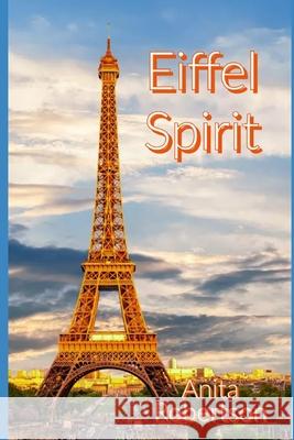 Eiffel Spirit Anita Robertson 9781954989016