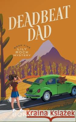 Deadbeat Dad Bonnie Hardy 9781954995093