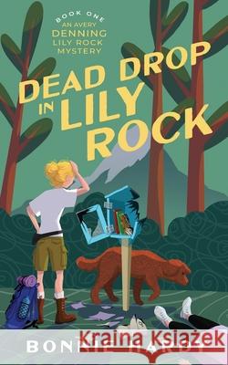 Dead Drop in Lily Rock Bonnie Hardy 9781954995512