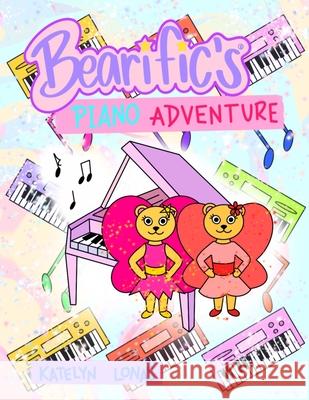 Bearific's(R) Piano Adventure Katelyn Lonas 9781955013420 503298