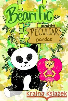 Bearific(R) and the Peculiar Pandas Katelyn Lonas 9781955013451 503298