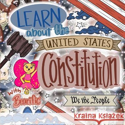 Learn about the United States Constitution with Bearific(R) Katelyn Lonas 9781955013635 Bearific, LLC.