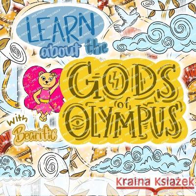 Learn about the Gods of Olympus with Bearific(R) Katelyn Lonas   9781955013666 Bearific, LLC.